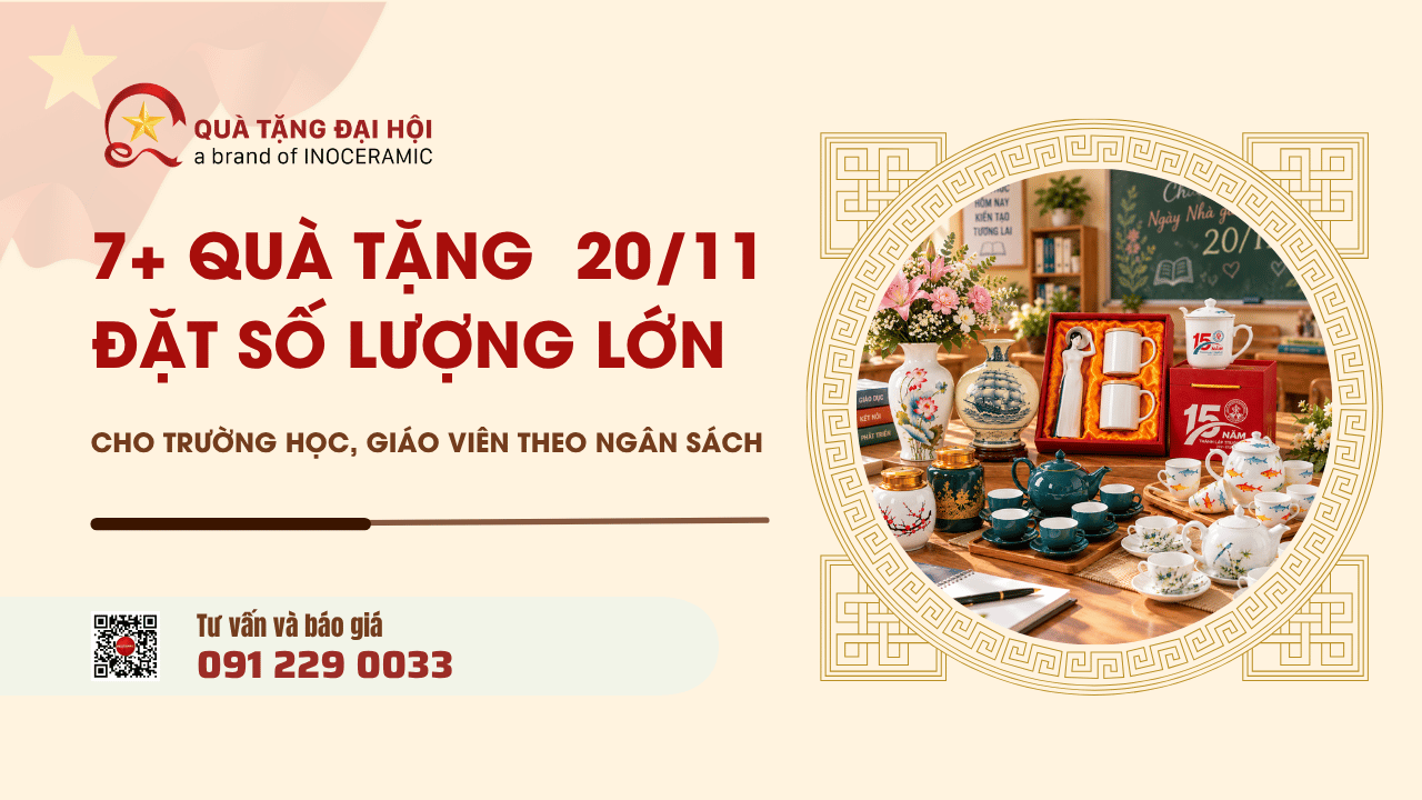 7+ Quà Tặng 20/11 Số Lượng Lớn Cho Trường Học, Giáo Viên Theo Ngân Sách - Quà Tặng Đại Hội 7+ Quà Tặng 20/11 Số Lượng Lớn Cho Trường Học, Giáo Viên Theo Ngân Sách