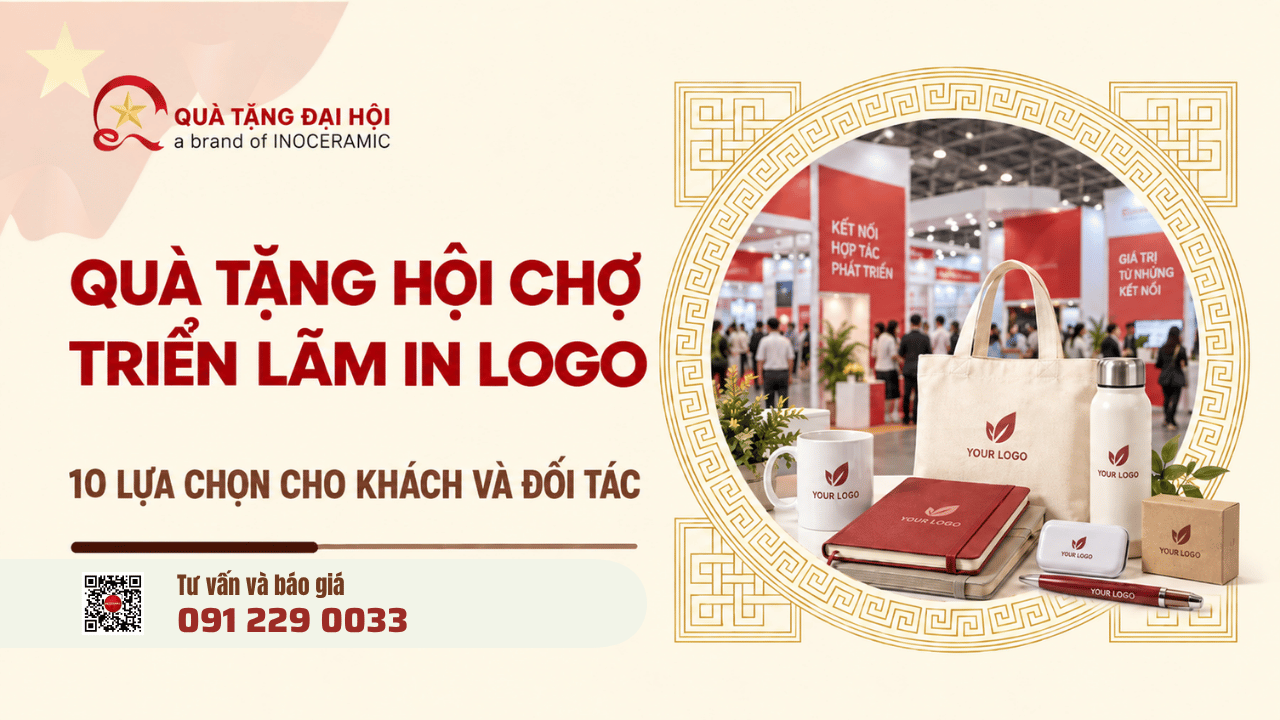 Quà Tặng Hội Chợ Triển Lãm In Logo 10 Lựa Chọn Cho Khách Và Đối Tác - Quà Tặng Đại Hội Quà Tặng Hội Chợ Triển Lãm In Logo 10 Lựa Chọn Cho Khách Và Đối Tác